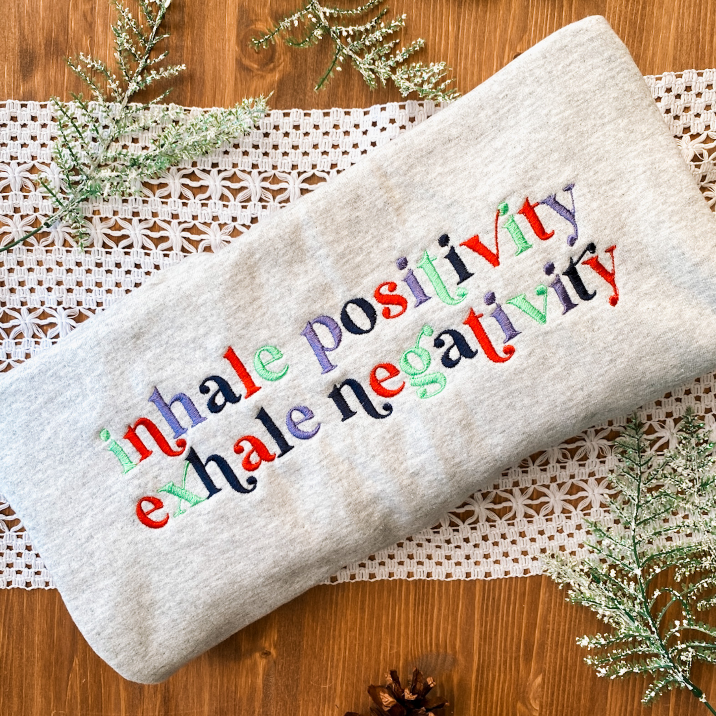 Inhale Positivity Exhale Negativity Sweatshirt | Embroidered