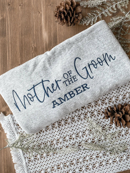 Mother of the Groom Wedding Sweatshirt | Embroidered Apparel